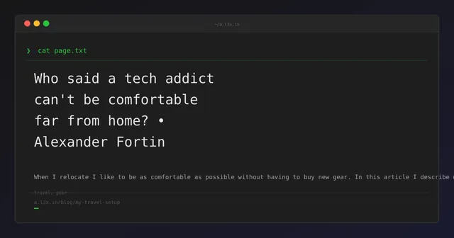 Who said a tech addict can't be comfortable far from home? • Alexander Fortin