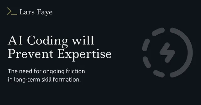 AI Coding will Prevent Expertise | Lars Faye